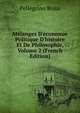 M?langes D'?conomie Politique D'histoire Et De Philosophie, Volume 2 (French Edition), Pellegrino Rossi 