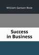 Success in Business, William Ganson Rose 