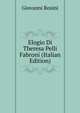 Elogio Di Theresa Pelli Fabroni (Italian Edition), Giovanni Rosini 