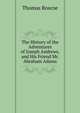 The History of the Adventures of Joseph Andrews, and His Friend Mr. Abraham Adams, Thomas Roscoe 