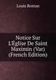 Notice Sur L'?glise De Saint Maximin (Var) (French Edition), Louis Rostan 