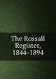 The Rossall Register, 1844-1894, 