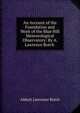 An Account of the Foundation and Work of the Blue Hill Meteorological Observatory: By A. Lawrence Rotch ., Abbott Lawrence Rotch 