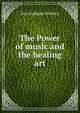 The Power of music and the healing art, Guy Cadogan Rothery 