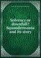 Solvency or downfall? Squandermania and its story, Harold Sidney Harmsworth Rothermere 