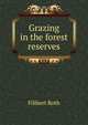 Grazing in the forest reserves, Filibert Roth 