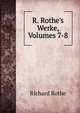 R. Rothe's Werke, Volumes 7-8, Richard Rothe 