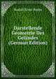 Darstellende Geometrie Des Gelandes (German Edition), Rudolf Ernst Rothe 