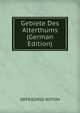 Gebiete Des Alterthums (German Edition), DRFRIEDRID ROTIIM 