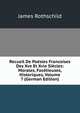 Recueil De Poesies Francoises Des Xve Et Xvie Siecles: Morales, Facetieuses, Historiques, Volume 7 (German Edition), James Rothschild 