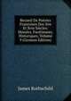 Recueil De Poesies Francoises Des Xve Et Xvie Siecles: Morales, Facetieuses, Historiques, Volume 9 (German Edition), James Rothschild 