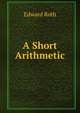 A Short Arithmetic, Edward Roth 