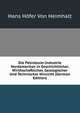 Die Petroleum-Industrie Nordamerikas in Geschichtlicher, Wirthschaftlicher, Geologischer Und Technischer Hinsicht (German Edition), Hans Hofer Von Heimhalt 