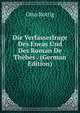 Die Verfasserfrage Des Eneas Und Des Roman De Thebes . (German Edition), Otto Rottig 