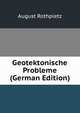 Geotektonische Probleme (German Edition), August Rothpletz 