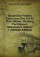 Recueil De Poesies Francoises Des Xve Et Xvie Siecles: Morales, Facetieuses, Historiques, Volume 5 (German Edition), James Rothschild 