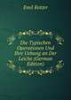 Die Typischen Operationen Und Ihre Uebung an Der Leiche (German Edition), Emil Rotter 