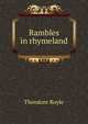 Rambles in rhymeland, Theodore Royle 