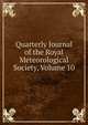 Quarterly Journal of the Royal Meteorological Society, Volume 10, 