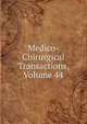 Medico-Chirurgical Transactions, Volume 44, 