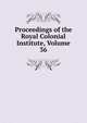 Proceedings of the Royal Colonial Institute, Volume 36, 