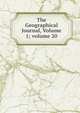 The Geographical Journal, Volume 1; volume 20, 