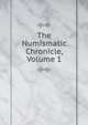 The Numismatic Chronicle, Volume 1, 