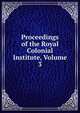 Proceedings of the Royal Colonial Institute, Volume 3, 