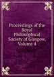 Proceedings of the Royal Philosophical Society of Glasgow, Volume 4, 