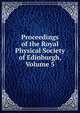 Proceedings of the Royal Physical Society of Edinburgh, Volume 5, 