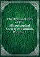 The Transactions of the Microscopical Society of London, Volume 1, 