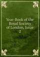 Year-Book of the Royal Society of London, Issue 2, 
