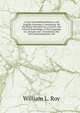 A New Catechetical Hebrew and English Grammar: Containing All the Rules Essential to a Correct and Critical Knowledge of the Language in a Simple and . Translated, the Ten Commandments, Etc., William L. Roy 