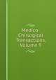 Medico-Chirurgical Transactions, Volume 9, 