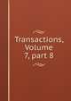Transactions, Volume 7, part 8, 