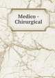 Medico -Chirurgical, 