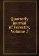 Quarterly Journal of Forestry, Volume 1, 