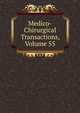 Medico-Chirurgical Transactions, Volume 55, 