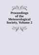 Proceedings of the Meteorological Society, Volume 2, 