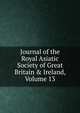 Journal of the Royal Asiatic Society of Great Britain & Ireland, Volume 13, 