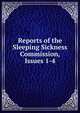 Reports of the Sleeping Sickness Commission, Issues 1-4, 