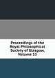 Proceedings of the Royal Philosophical Society of Glasgow, Volume 33, 