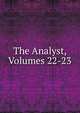 The Analyst, Volumes 22-23, 