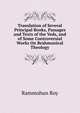 Translation of Several Principal Books, Passages and Texts of the Veds, and of Some Controversial Works On Brahmunical Theology, Rammohun Roy 