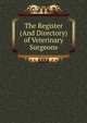 The Register (And Directory) of Veterinary Surgeons, 