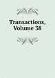 Transactions, Volume 38, 