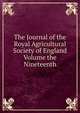 The Journal of the Royal Agricultural Society of England Volume the Nineteenth, 