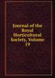 Journal of the Royal Horticultural Society, Volume 19, 