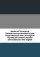 Medico-Chirurgical Transactions,published by the Royal Medical and Chirurgical Society of London.Second Series.Volume the Eighth, 