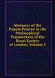 Abstracts of the Papers Printed in the Philosophical Transactions of the Royal Society of London, Volume 5, 